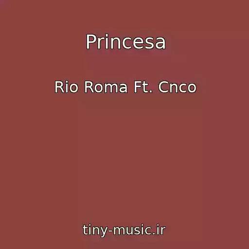کاور آهنگ Princesa از Rio Roma Ft. Cnco