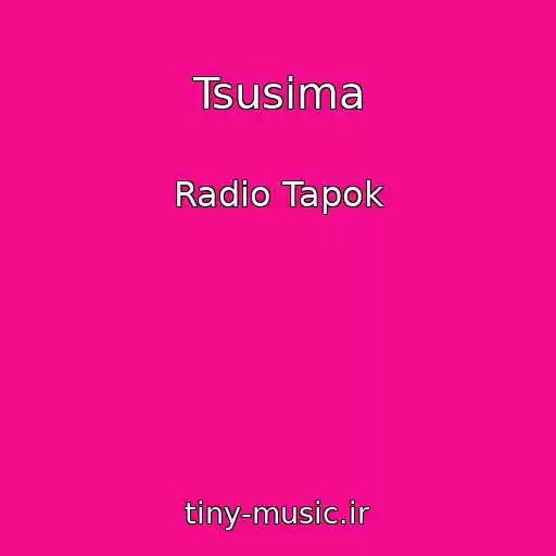کاور آهنگ Tsusima از Radio Tapok