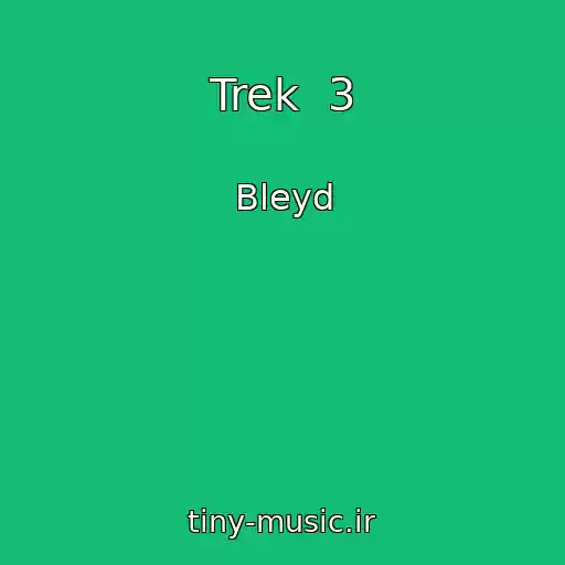 کاور آهنگ Trek  3 از Bleyd