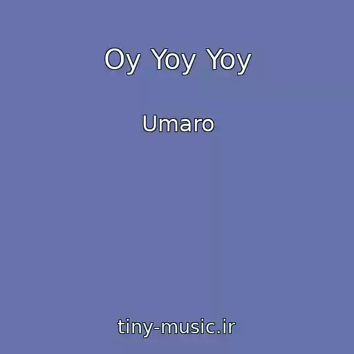کاور آهنگ Oy Yoy Yoy از Umaro