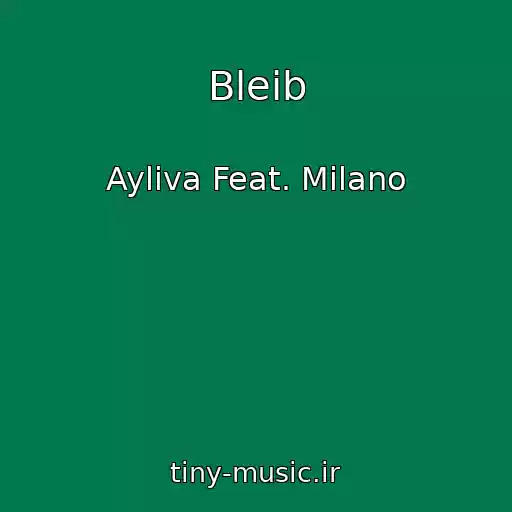 کاور آهنگ Bleib از Ayliva Feat. Milano