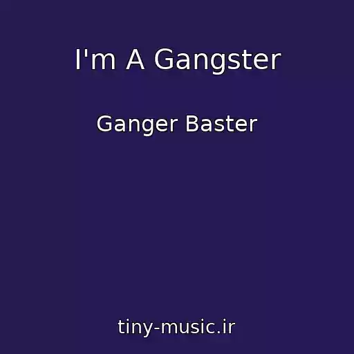 کاور آهنگ I'm A Gangster از Ganger Baster
