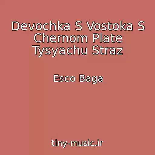 کاور آهنگ Devochka S Vostoka S Chernom Plate Tysyachu Straz از Esco Baga