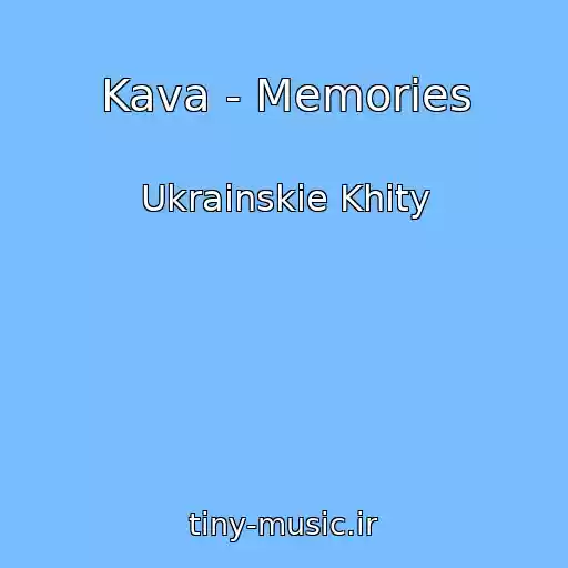 کاور آهنگ Kava - Memories از Ukrainskie Khity
