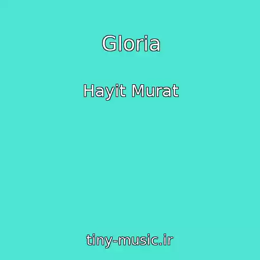کاور آهنگ Gloria از Hayit Murat