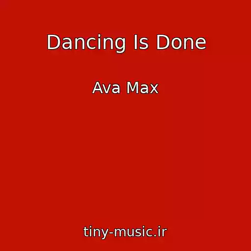 کاور آهنگ Dancing Is Done از Ava Max