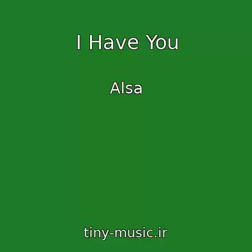 کاور آهنگ I Have You از Alsa