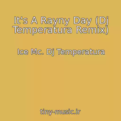 کاور آهنگ It's A Rayny Day (Dj Temperatura Remix) از Ice Mc. Dj Temperatura