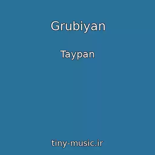 کاور آهنگ Grubiyan از Taypan