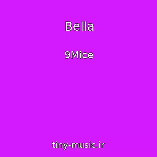 کاور آهنگ Bella از 9Mice