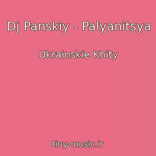 کاور آهنگ Dj Panskiy - Palyanitsya از Ukrainskie Khity