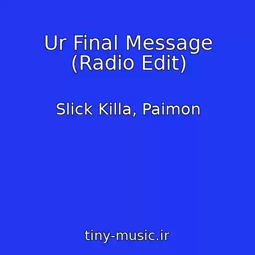 کاور آهنگ Ur Final Message (Radio Edit) از Slick Killa, Paimon