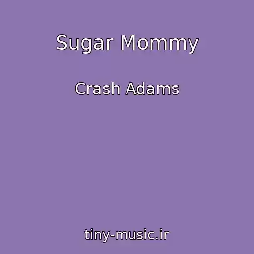 کاور آهنگ Sugar Mommy از Crash Adams