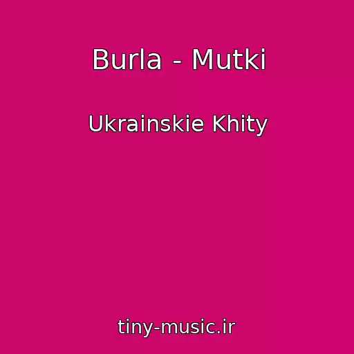 کاور آهنگ Burla - Mutki از Ukrainskie Khity