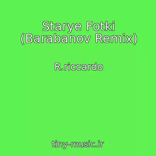 کاور آهنگ Starye Fotki (Barabanov Remix) از R.riccardo