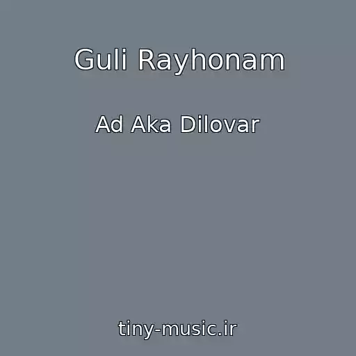 کاور آهنگ Guli Rayhonam از Ad Aka Dilovar