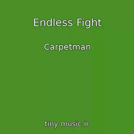کاور آهنگ Endless Fight از Carpetman