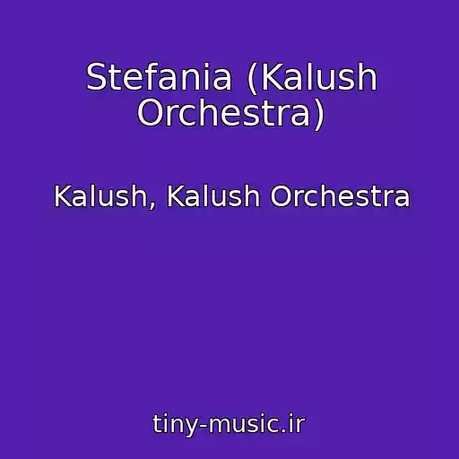 کاور آهنگ Stefania (Kalush Orchestra) از Kalush, Kalush Orchestra