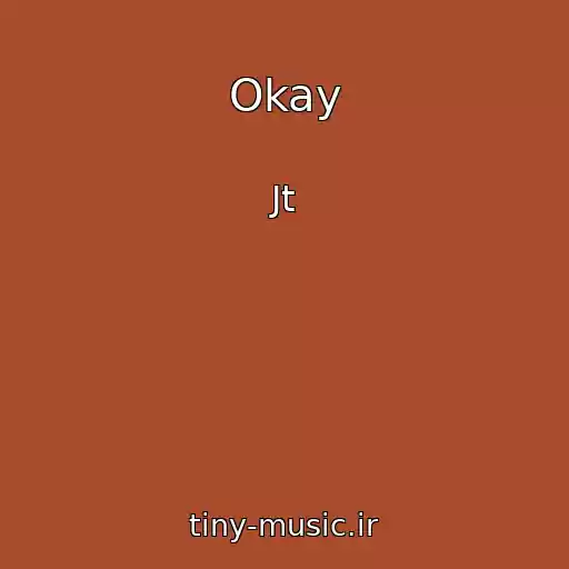 کاور آهنگ Okay از Jt