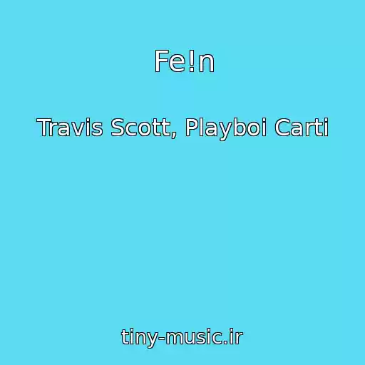 کاور آهنگ Fe!n از Travis Scott, Playboi Carti
