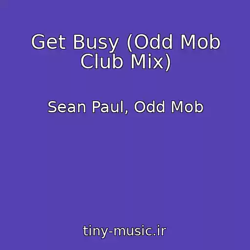 کاور آهنگ Get Busy (Odd Mob Club Mix) از Sean Paul, Odd Mob