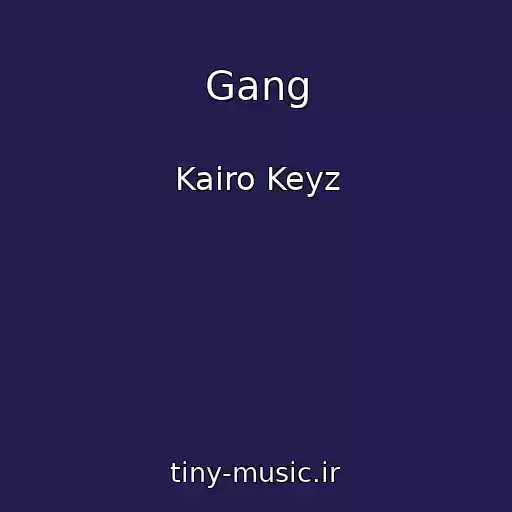 کاور آهنگ Gang از Kairo Keyz