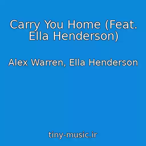 کاور آهنگ Carry You Home (Feat. Ella Henderson) از Alex Warren, Ella Henderson