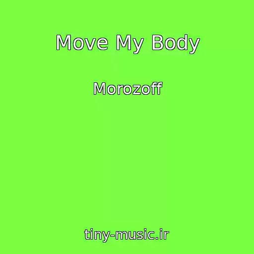 کاور آهنگ Move My Body از Morozoff
