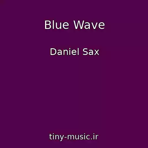 کاور آهنگ Blue Wave از Daniel Sax
