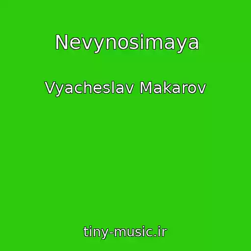 کاور آهنگ Nevynosimaya از Vyacheslav Makarov