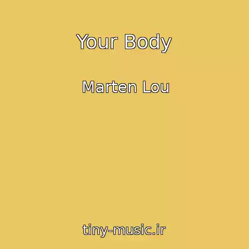 کاور آهنگ Your Body از Marten Lou
