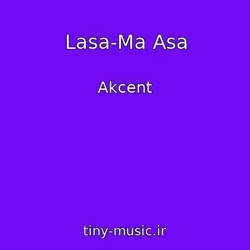 کاور آهنگ Lasa-Ma Asa از Akcent