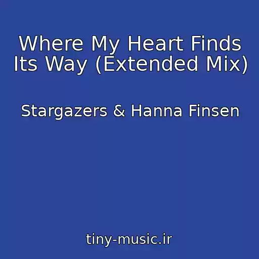 کاور آهنگ Where My Heart Finds Its Way (Extended Mix) از Stargazers & Hanna Finsen