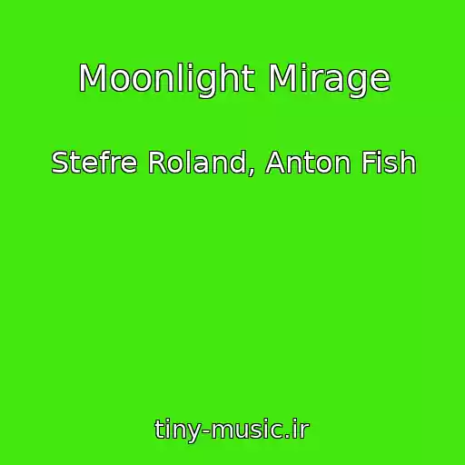 کاور آهنگ Moonlight Mirage از Stefre Roland, Anton Fish