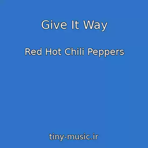 کاور آهنگ Give It Way از Red Hot Chili Peppers
