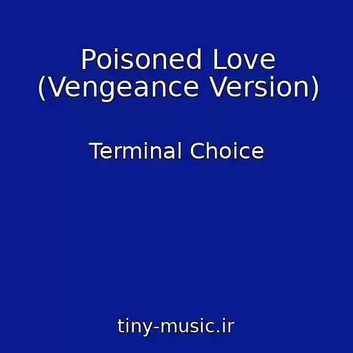 کاور آهنگ Poisoned Love (Vengeance Version) از Terminal Choice