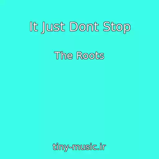 کاور آهنگ It Just Dont Stop از The Roots