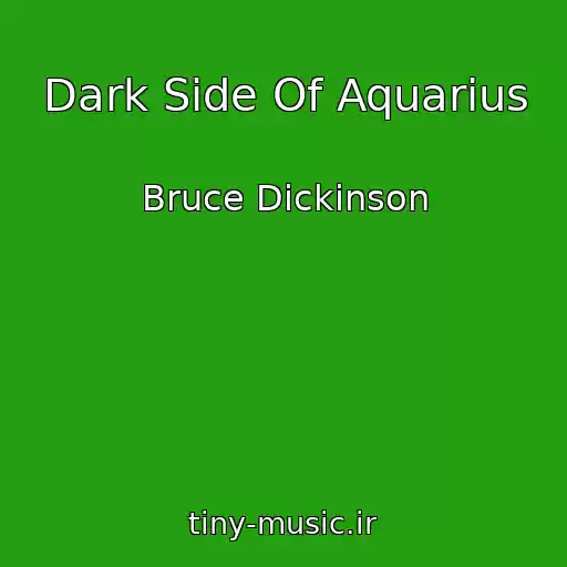 کاور آهنگ Dark Side Of Aquarius از Bruce Dickinson