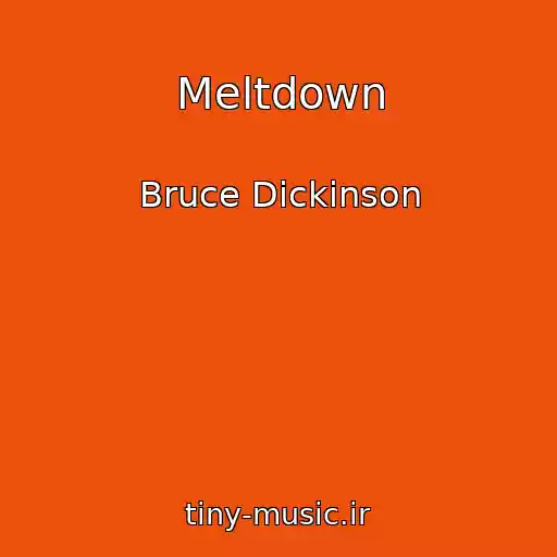 کاور آهنگ Meltdown از Bruce Dickinson