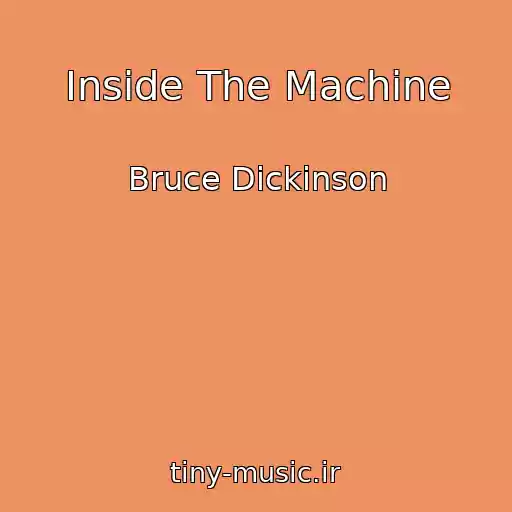 کاور آهنگ Inside The Machine از Bruce Dickinson
