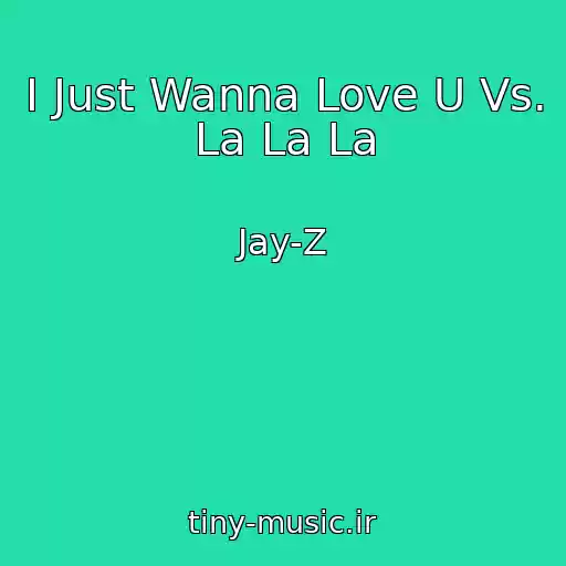 کاور آهنگ I Just Wanna Love U Vs. La La La از Jay-Z