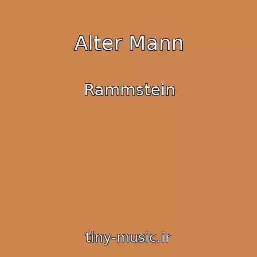 کاور آهنگ Alter Mann از Rammstein