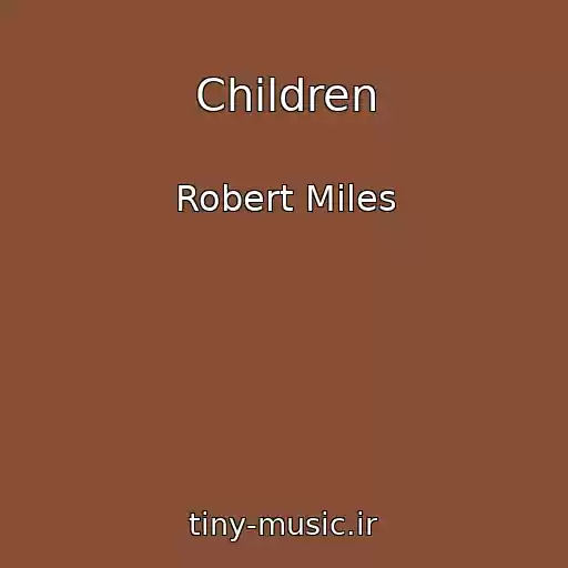 کاور آهنگ Children از Robert Miles