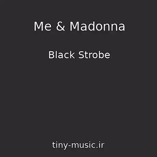 کاور آهنگ Me & Madonna از Black Strobe