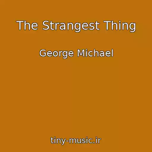 کاور آهنگ The Strangest Thing از George Michael