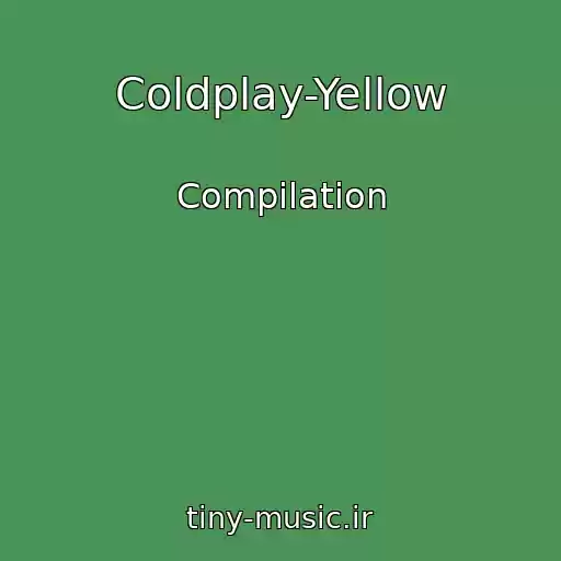 کاور آهنگ Coldplay-Yellow از Compilation