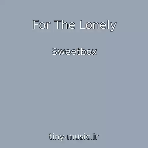 کاور آهنگ For The Lonely از Sweetbox