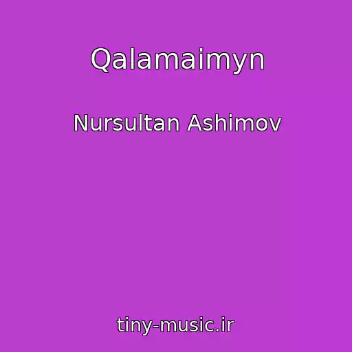 کاور آهنگ Qalamaimyn از Nursultan Ashimov