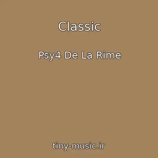 کاور آهنگ Classic از Psy4 De La Rime