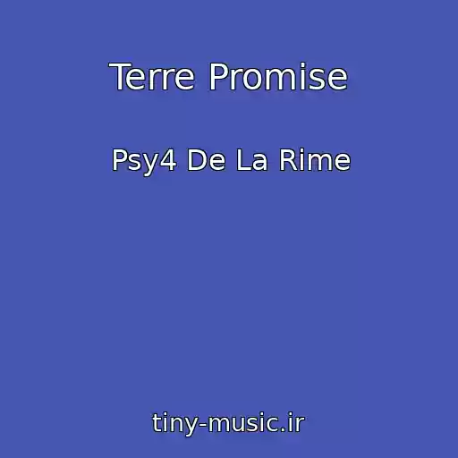 کاور آهنگ Terre Promise از Psy4 De La Rime